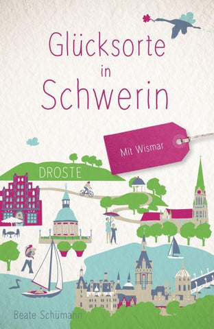 Glücksorte in Schwerin. Mit Wismar