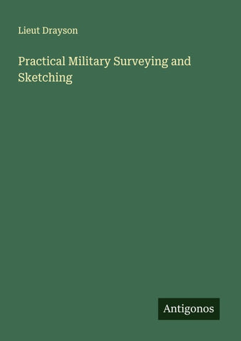 Practical Military Surveying and Sketching