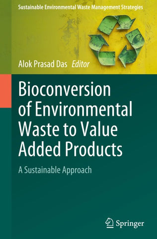 Bioconversion of Environmental Waste to Value Added Products