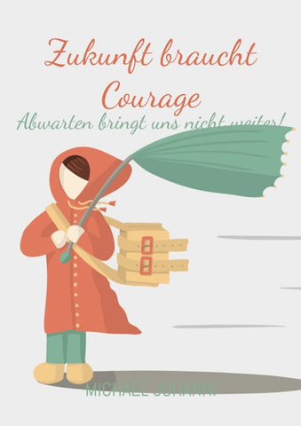 Zukunft braucht Courage