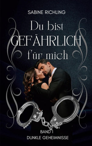 Du bist gefährlich für mich - Dunkle Geheimnisse Teil 1 von 4