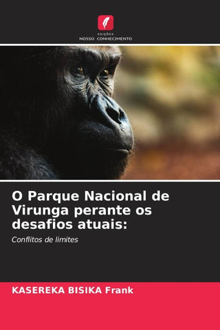 O Parque Nacional de Virunga perante os desafios atuais:
