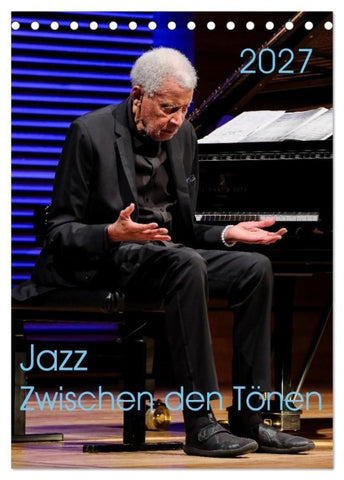 Jazz - Zwischen den Tönen (Tischkalender 2027 DIN A5 hoch), CALVENDO Monatskalender