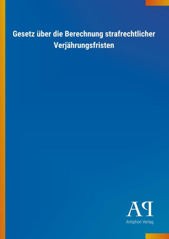 Gesetz über die Berechnung strafrechtlicher Verjährungsfristen