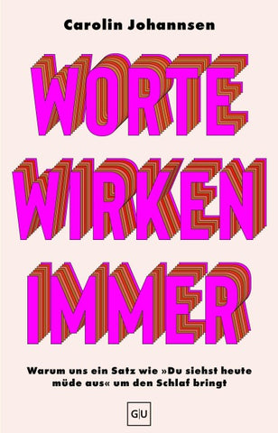 Worte wirken immer