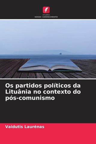 Os partidos políticos da Lituânia no contexto do pós-comunismo