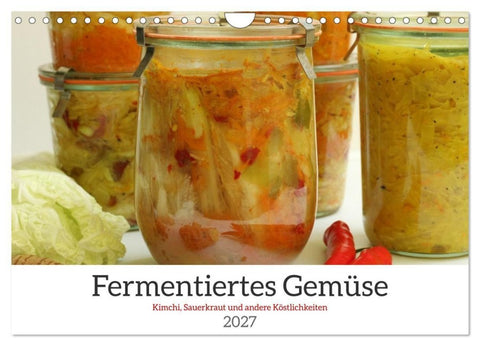 Fermentiertes Gemüse (Wandkalender 2027 DIN A4 quer), CALVENDO Monatskalender
