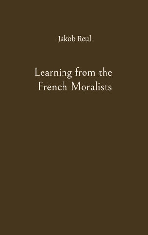 Learning from the French Moralists