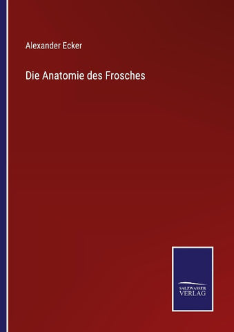 Die Anatomie des Frosches