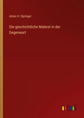 Die geschichtliche Malerei in der Gegenwart