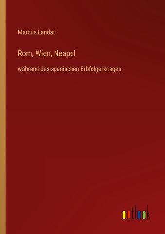 Rom, Wien, Neapel