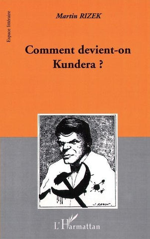 COMMENT DEVIENT-ON KUNDERA ?