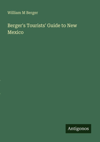 Berger's Tourists' Guide to New Mexico