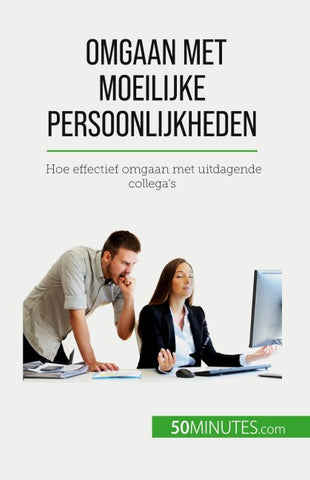 Omgaan met moeilijke persoonlijkheden