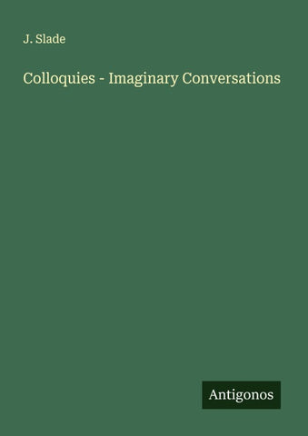 Colloquies - Imaginary Conversations