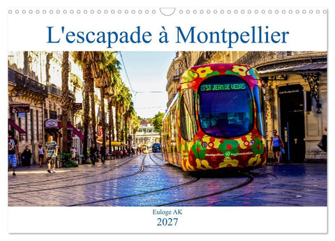 L'escapade à Montpellier (Calendrier mural 2027 DIN A3 vertical), CALVENDO calendrier mensuel