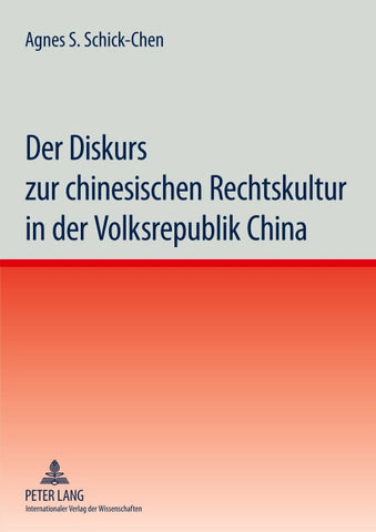 Der Diskurs zur chinesischen Rechtskultur in der Volksrepublik China