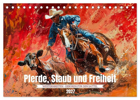 Pferde, Staub und Freiheit (Tischkalender 2027 DIN A5 quer), CALVENDO Monatskalender