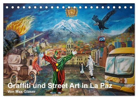 Graffiti und Street Art in La Paz (Tischkalender 2026 DIN A5 quer), CALVENDO Monatskalender
