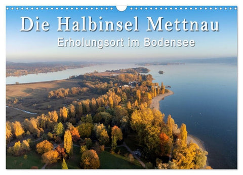 Die Halbinsel Mettnau - Erholungsort im Bodensee (Wandkalender 2027 DIN A3 quer), CALVENDO Monatskalender