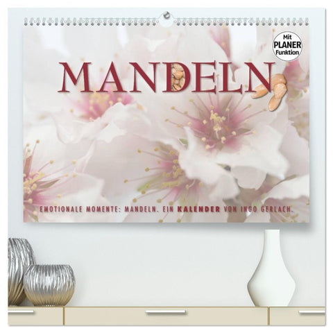 Emotionale Momente: Mandeln (hochwertiger Premium Wandkalender 2026 DIN A2 quer), Kunstdruck in Hochglanz