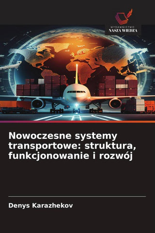 Nowoczesne systemy transportowe: struktura, funkcjonowanie i rozwój