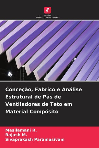 Conceção, Fabrico e Análise Estrutural de Pás de Ventiladores de Teto em Material Compósito