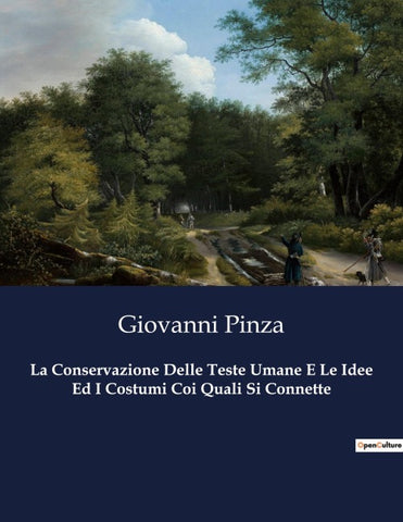 La Conservazione Delle Teste Umane E Le Idee Ed I Costumi Coi Quali Si Connette