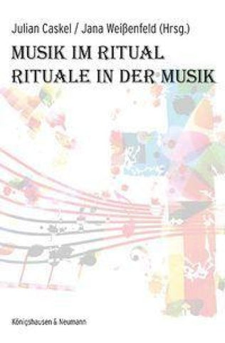 Musik im Ritual – Rituale in der Musik