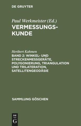 Winkel- und Streckenmeßgeräte, Polygonierung, Triangulation und Trilateration, Satellitengeodäsie