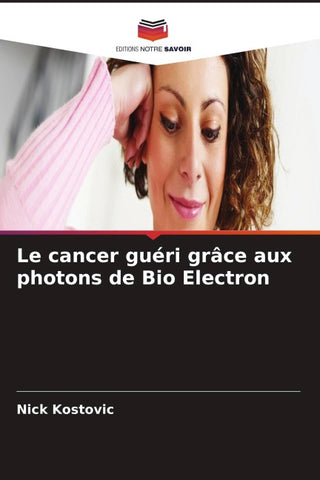 Le cancer guéri grâce aux photons de Bio Electron