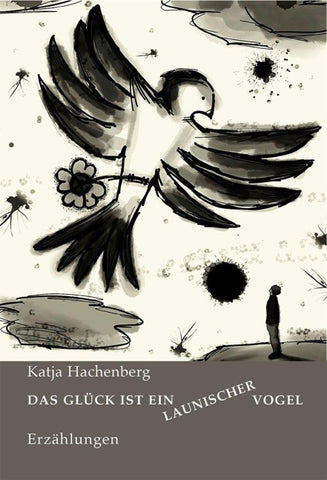 Das Glück ist ein launischer Vogel