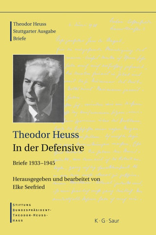 Theodor Heuss: Theodor Heuss. Briefe / Theodor Heuss, In der Defensive