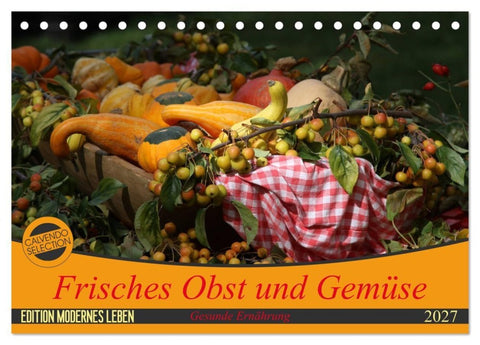 Frisches Obst und Gemüse (Tischkalender 2027 DIN A5 quer), CALVENDO Monatskalender