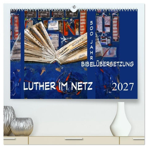 Luther im Netz (hochwertiger Premium Wandkalender 2027 DIN A2 quer), Kunstdruck in Hochglanz