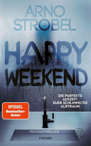 Happy Weekend – Die perfekte Auszeit. Euer schlimmster Albtraum.