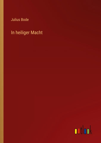 In heiliger Macht