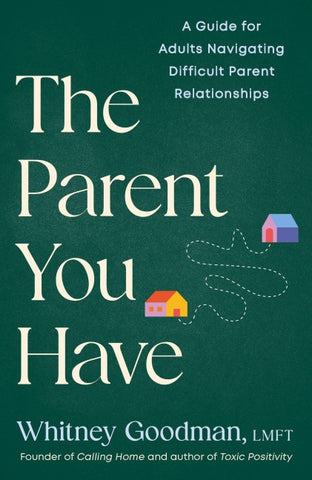 The Parent You Have