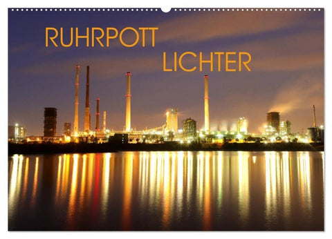 RUHRPOTT LICHTER (Wandkalender 2027 DIN A2 quer), CALVENDO Monatskalender