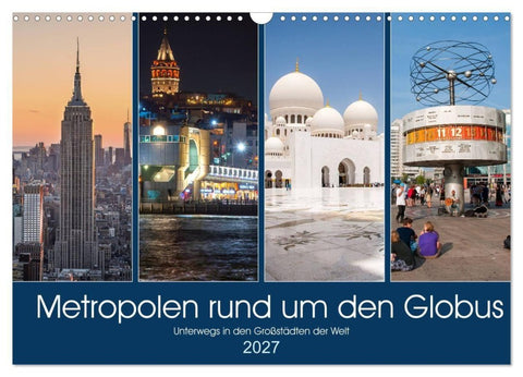 Metropolen rund um den Globus (Wandkalender 2027 DIN A3 quer), CALVENDO Monatskalender