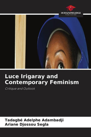 Luce Irigaray and Contemporary Feminism