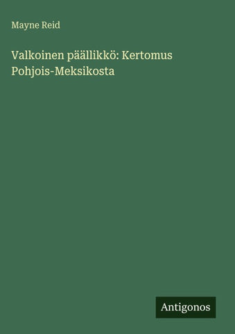 Valkoinen päällikkö: Kertomus Pohjois-Meksikosta