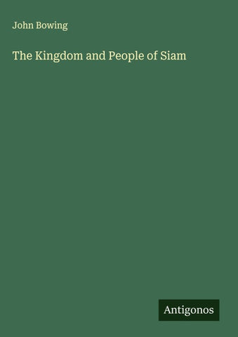 The Kingdom and People of Siam