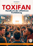 Toxifan – Handbuch der affektiven Verblödung (Ein V.F.E.G.-Buch)