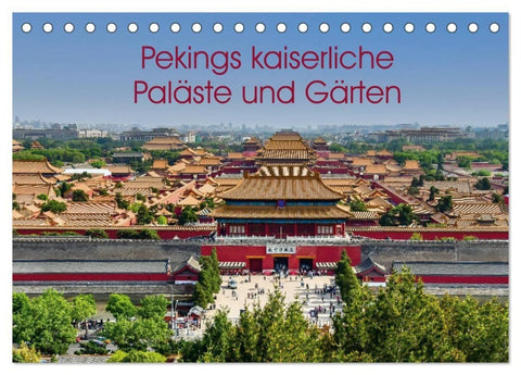 Pekings kaiserliche Paläste und Gärten (Tischkalender 2027 DIN A5 quer), CALVENDO Monatskalender