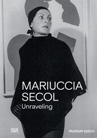 Mariuccia Secol. Unraveling
