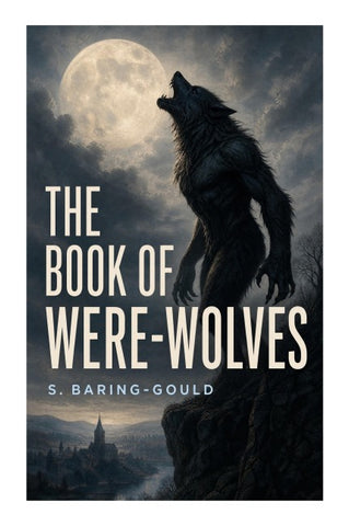 The Book of Were-Wolves