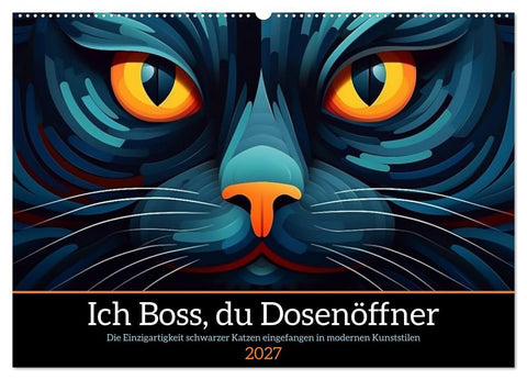 Ich Boss, du Dosenöffner (Wandkalender 2027 DIN A2 quer), CALVENDO Monatskalender