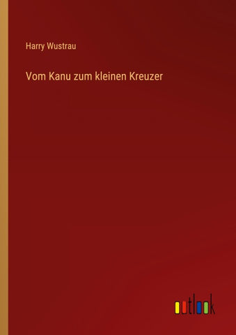 Vom Kanu zum kleinen Kreuzer