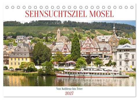 Sehnsuchtsziel Mosel (Tischkalender 2027 DIN A5 quer), CALVENDO Monatskalender